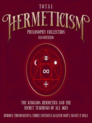 cover image of Total Hermeticism Philosophy Collection (Annotated)